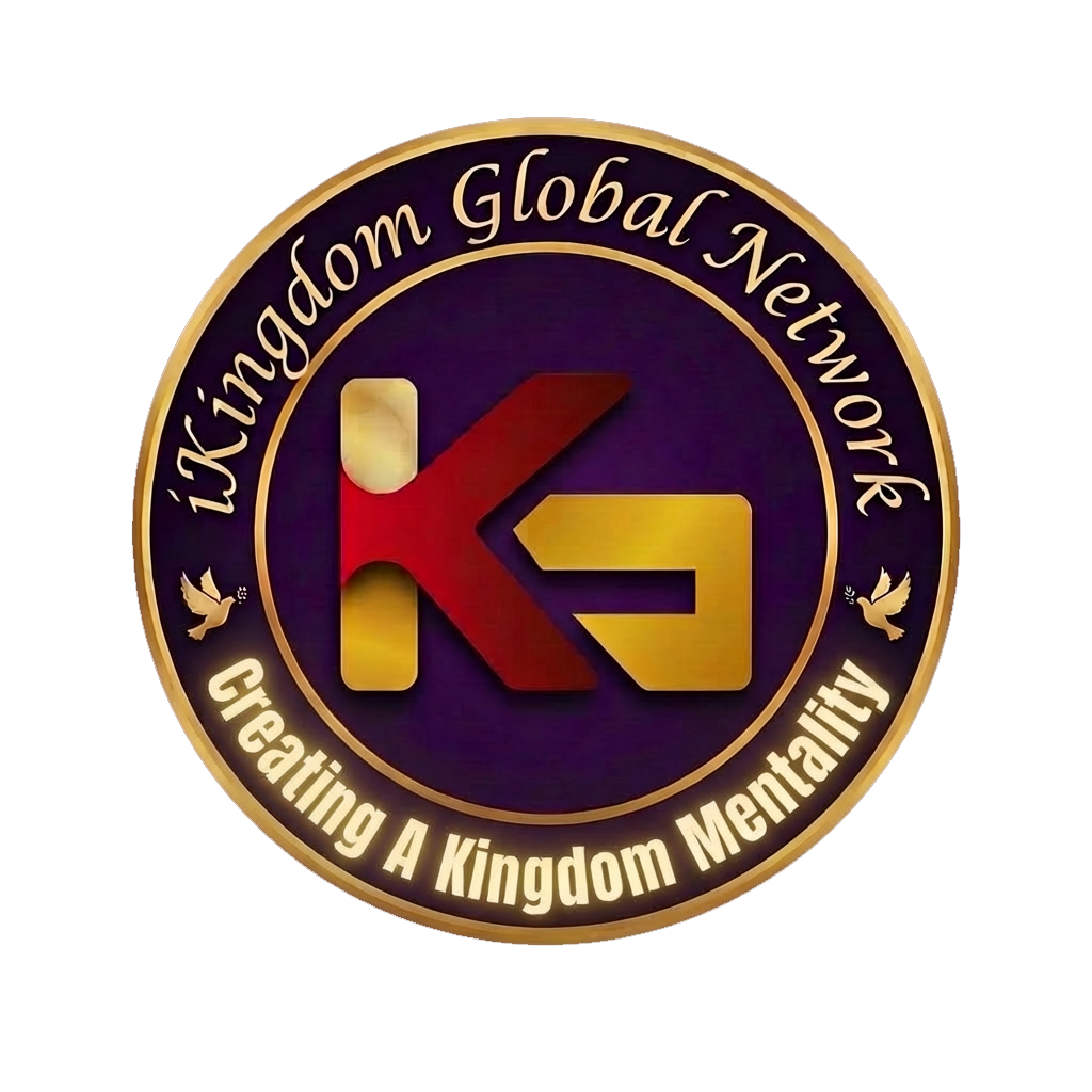 iKingdom Global Network — Creating A Kingdom Mentality
